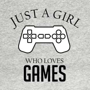 Just a girl who loves games T-Shirt